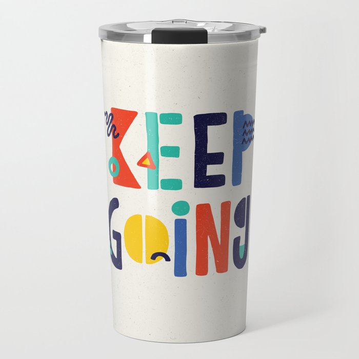 Keep Going Colorful Memphis Typography Funny Poster Hand Lettered Bedroom Wall Home Decor Travel Mug By Themotivatedtype Keep Going Colorful Memphis Typography Funny Poster Hand Lettered Bedroom Wall Home Decor Travel Mug By Themotivatedtype
