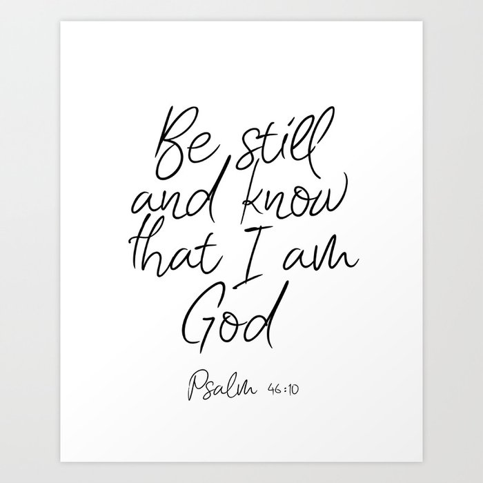 Printable Wall Art Be Still And Know That I Am God Art Print By