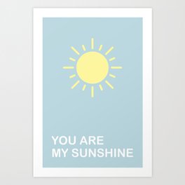 You are my sunshine Art Print