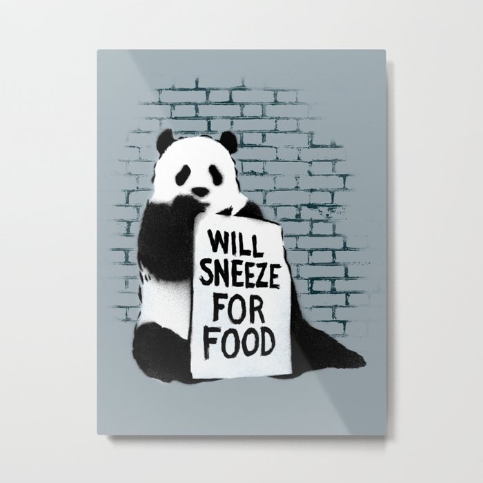 Will sneeze for food Metal Print