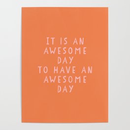 Uplifting Awesome Day Design in Pink and Orange Poster