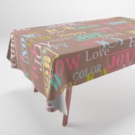 Enjoy The Colors - Colorful typography modern abstract pattern on Moroccan Brown color Tablecloth