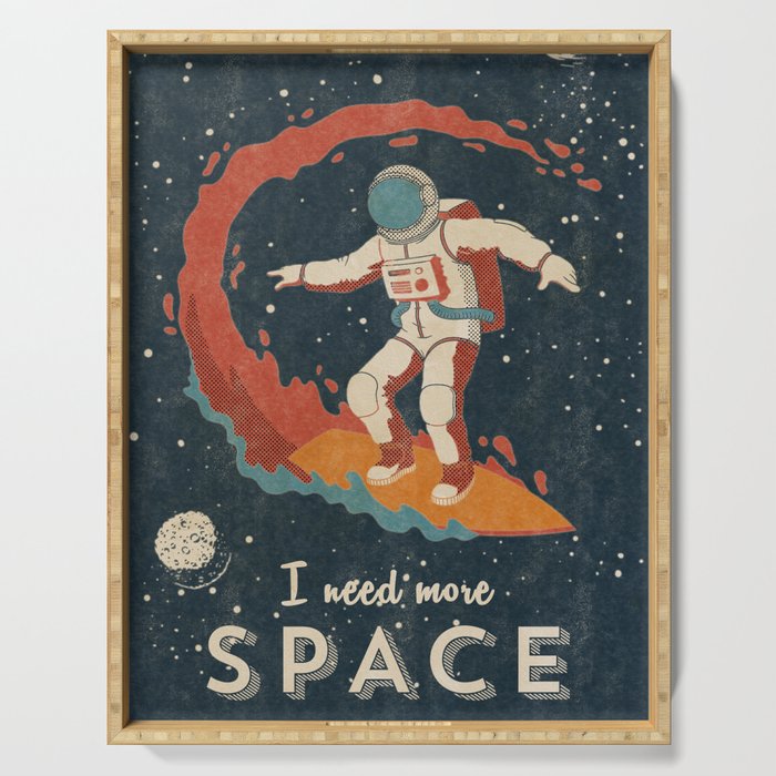 I need more space - Vintage space poster #8 Serving Tray
