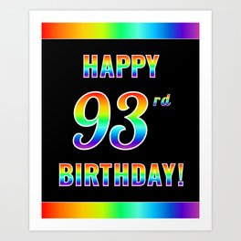 [ Thumbnail: Fun, Colorful, Rainbow Spectrum “HAPPY 93rd BIRTHDAY!” Art Print ]