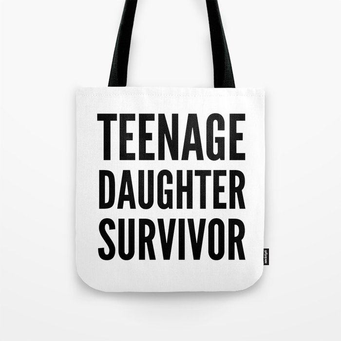 Teenage Daughter Survivor Tote Bag
