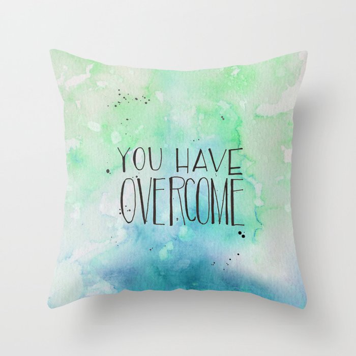 You Have Overcome Throw Pillow