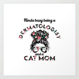 Dermatologist cat mom funny gifts. Perfect present for mother dad friend him or her  Art Print | Dermatologist Art, Dermatologist Job, Dermatologist, Dermatologist Mom, Graphicdesign, Dermatologist Girl 