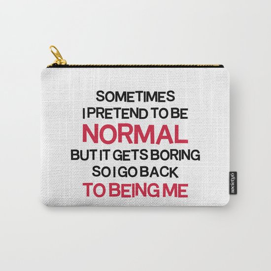 Pretend To Be Normal Funny Quote Carry-All Pouch