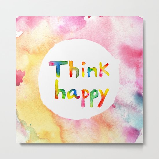 Think Happy Metal Print