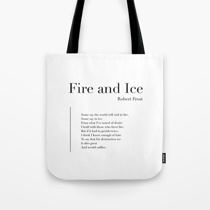 Fire and Ice by Robert Frost Tote Bag