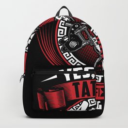 Yes I Am Tattoo Artist Tattooed Tattoos Backpack