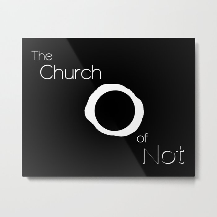 Church of Not Metal Print