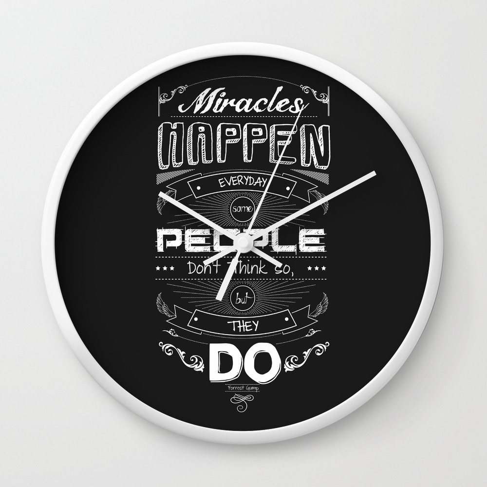 Lab No 4 Miracles Happen Everyday Forrest Gump Movie Quotes Poster Wall Clock By Lab No 4 Society6 Lab No 4 Miracles Happen Everyday Forrest Gump Movie Quotes Poster Wall Clock By Lab No 4 Society6