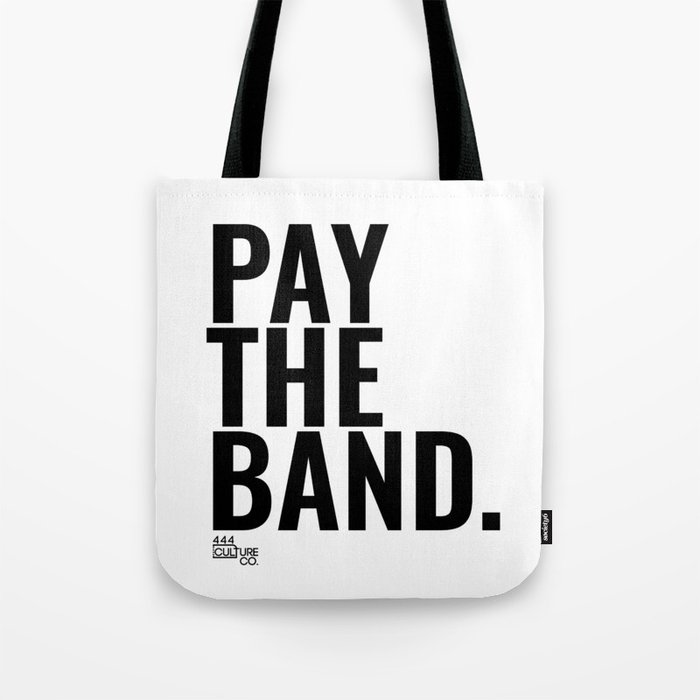 Pay The Band Tote Bag