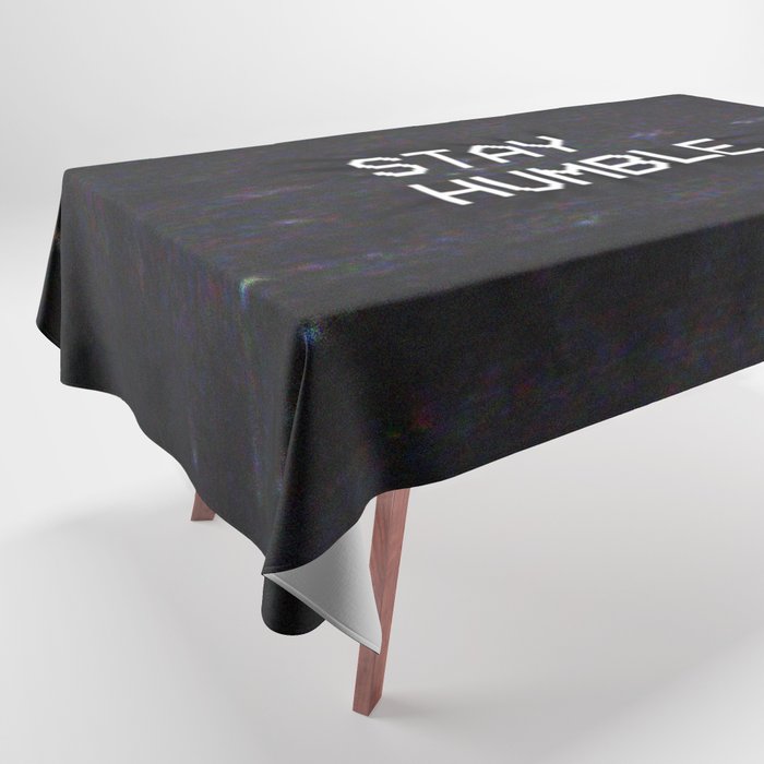 STAY HUMBLE. Tablecloth