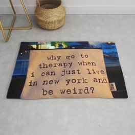Why go to therapy when I can just live in New York and be weird Rug