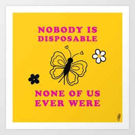 “Nobody is Disposable” Butterfly Art Print