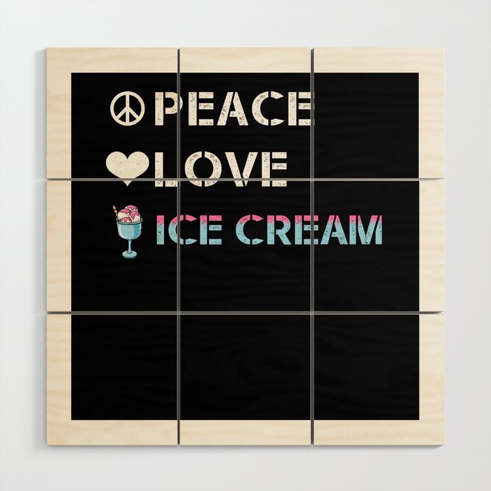 Ice Cream Gift Peace Love Ice cream Wood Wall Art
