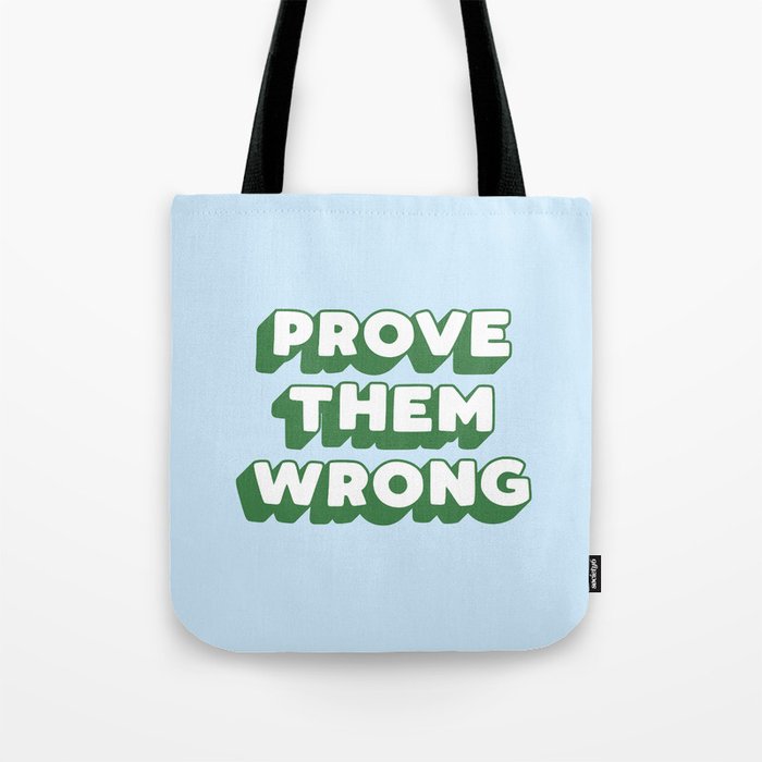 Prove Them Wrong Tote Bag