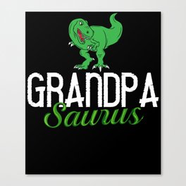 Dinosaur Grandpa Saurus Grandpasaurus Canvas Print