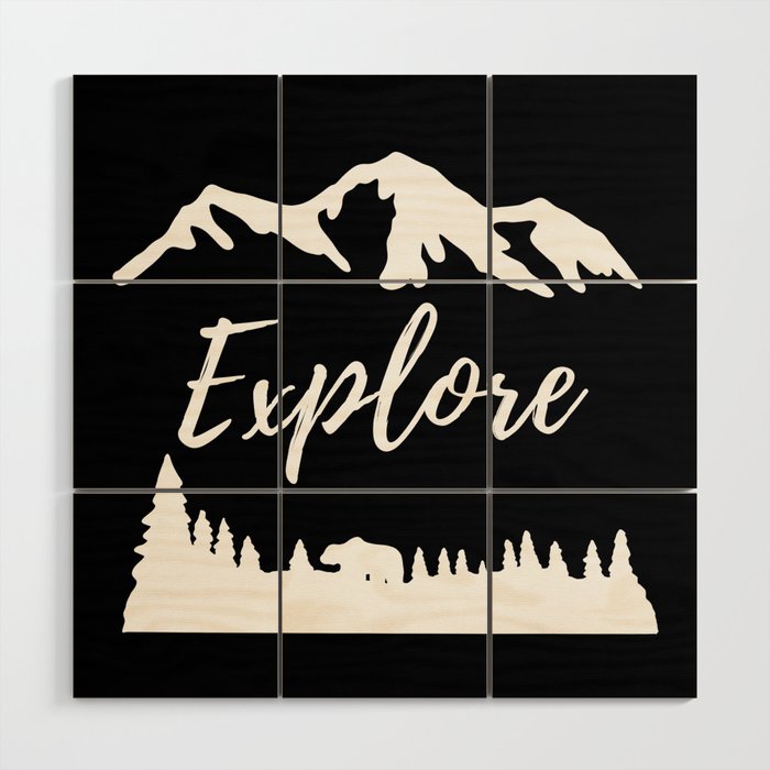 Explore Nature Mountains Gifts Wood Wall Art