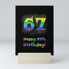 [ Thumbnail: 67th Birthday - Fun Rainbow Spectrum Gradient Pattern Text, Bursting Fireworks Inspired Background Mini Art Print ]