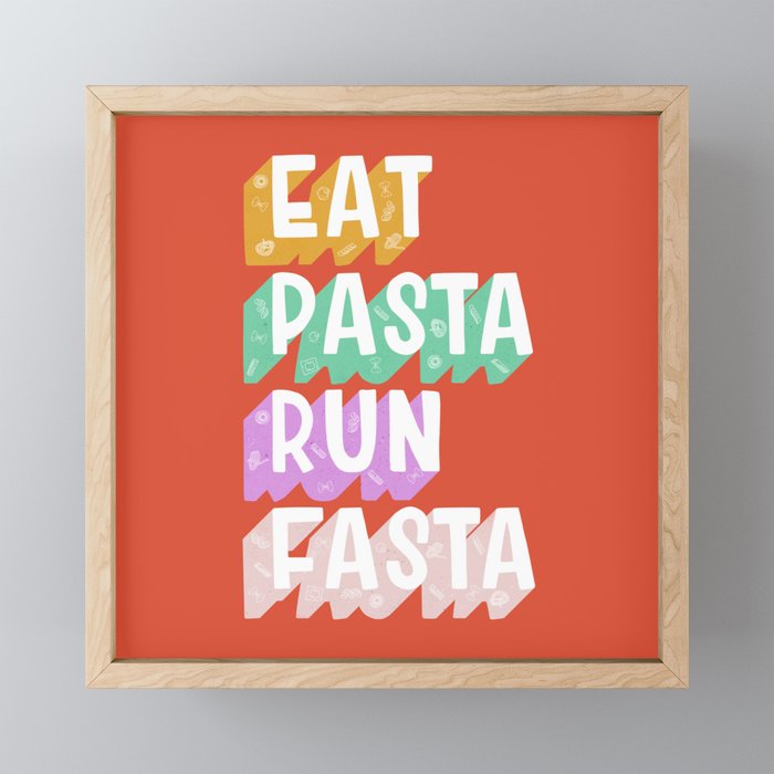 EAT PASTA RUN FASTA Framed Mini Art Print