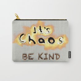 It's Chaos - Be Kind Carry-All Pouch