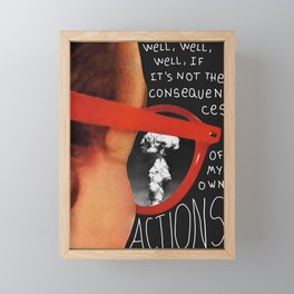 Well, well, well, if it's not the consequences of my own actions Framed Mini Art Print