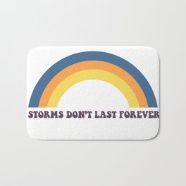 storms don't last forever Bath Mat