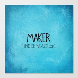 Maker Canvas Print