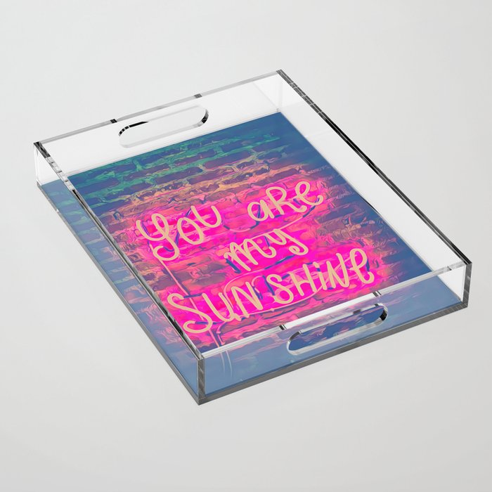 You are my Sunshine pink, dreams, pastel, love, cute,  Acrylic Tray