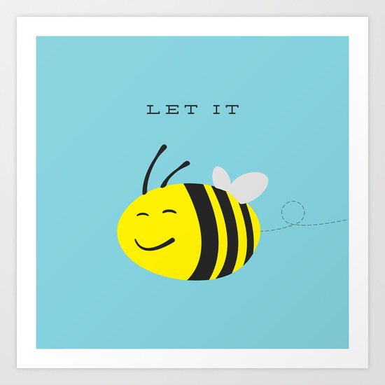 Let it bee. Art Print
