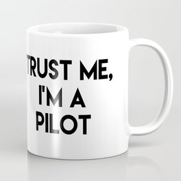 Trust me I'm a pilot Mug