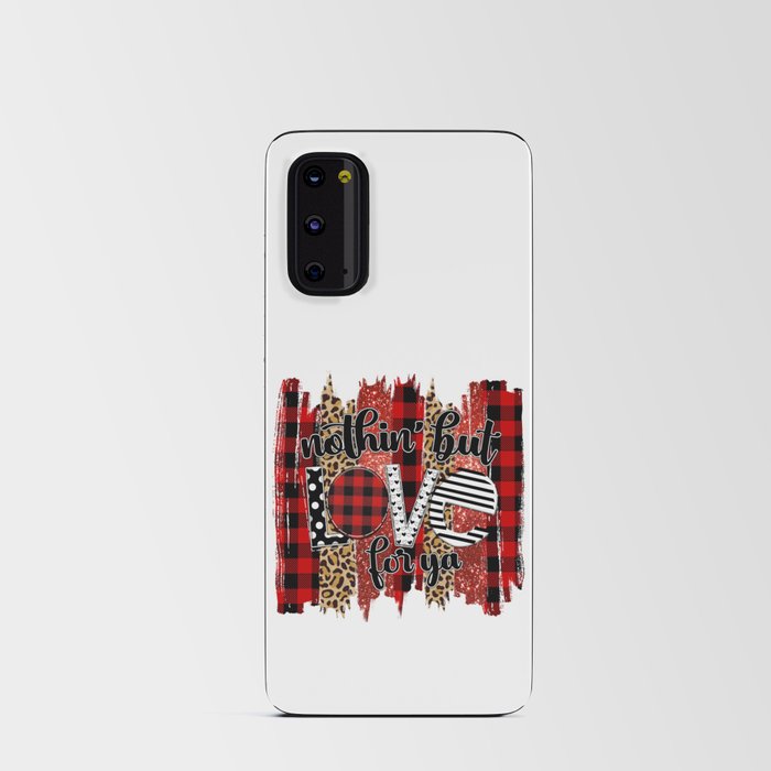 Nothin But Love For You Android Card Case