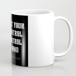 15  |  Jocko Willink Quotes | 210627|  Don’t let your mind control you. Control your mind Coffee Mug