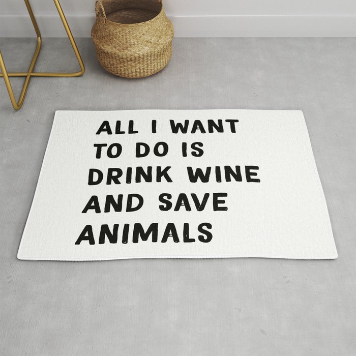 Drink Wine and Save Animals - Vegan Print Vegetarian Rug