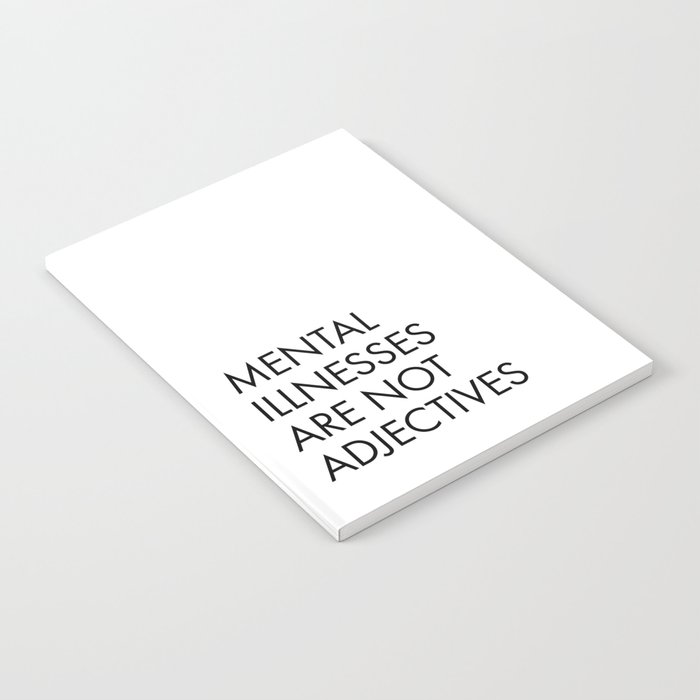 Mental Illnesses are not Adjectives Notebook