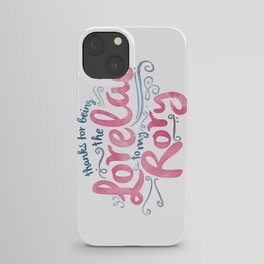 You're the Lorelai to My Rory iPhone Case