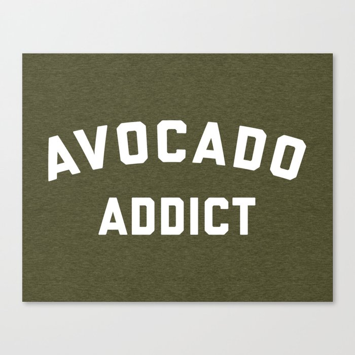 Avocado Addict Funny Foodie Vegan Health Quote Canvas Print