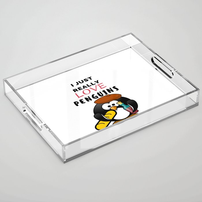 I Just Really Love Penguins Acrylic Tray