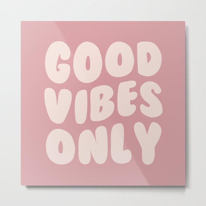 Good Vibes Only Quote Metal Print