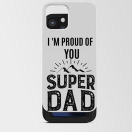 I'M PROUD OF YOU SUPER DAD iPhone Card Case