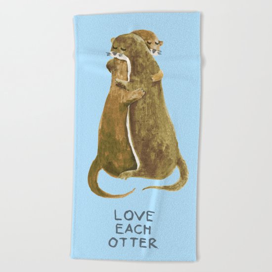 Love each otter Beach Towel