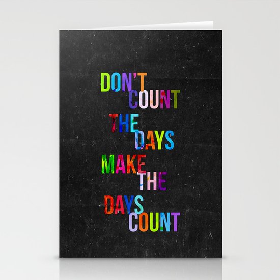 Don't Count The Days Stationery Cards