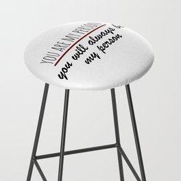 You are my person - Grey's Anatomy Bar Stool