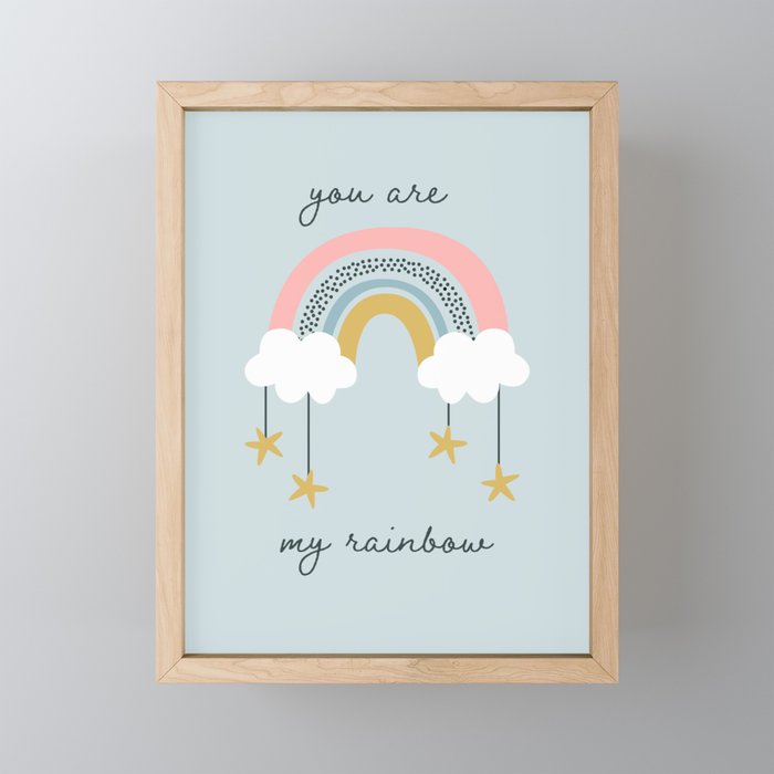 You are my rainbow cute baby nursery print Framed Mini Art Print
