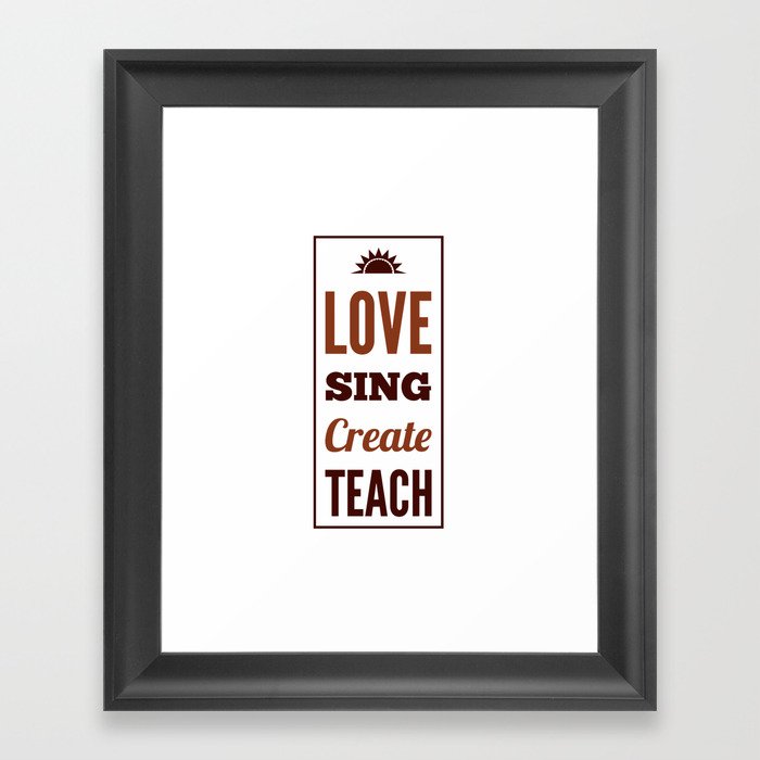 love sing create teach in color Framed Art Print