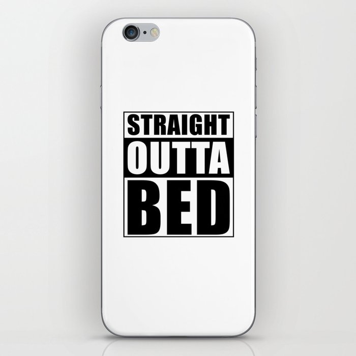 Straight Outta Bed iPhone Skin