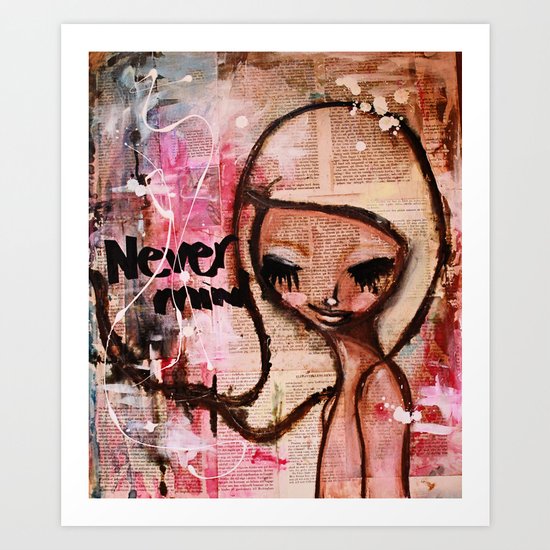 Never mind Art Print